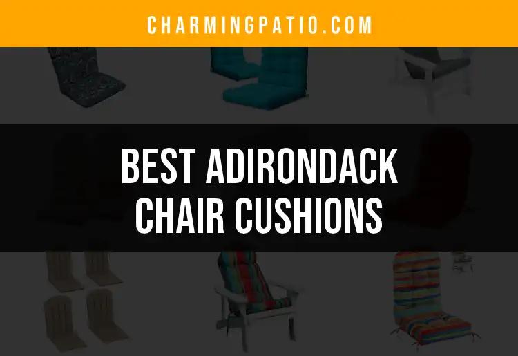10 Best Adirondack Chair Cushions for Ultimate Comfort