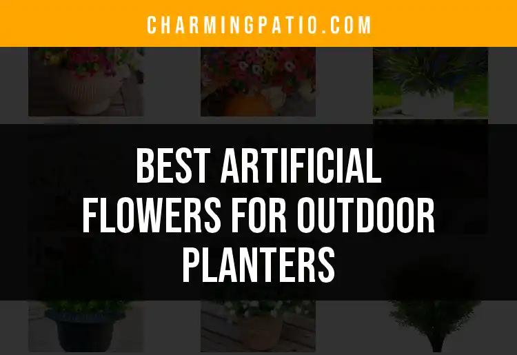 15 Stunning Artificial Flowers for Outdoor Planters