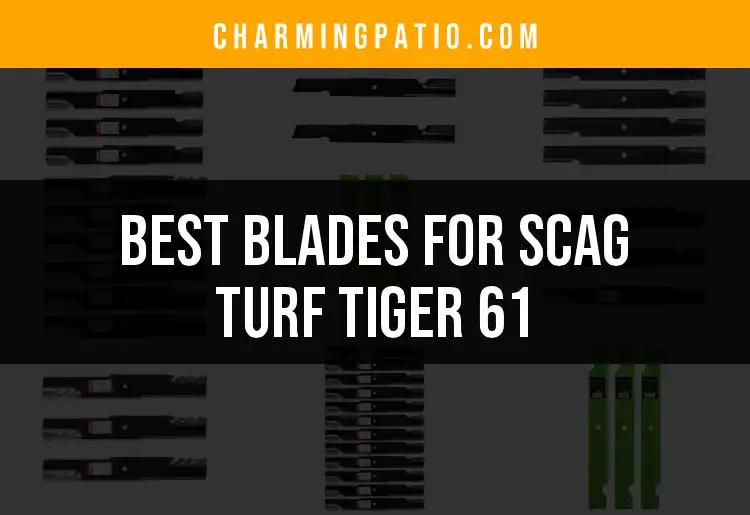 10 Best Blades for Scag Turf Tiger 61: A Quick Guide