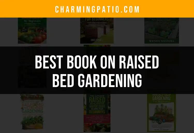11 Best Books on Raised Bed Gardening for Thriving Yards