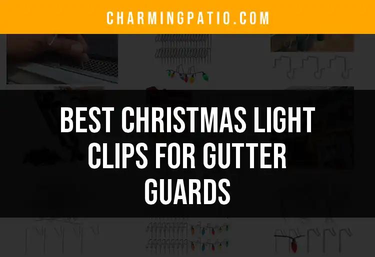 15 Best Christmas Light Clips for Gutter Guards