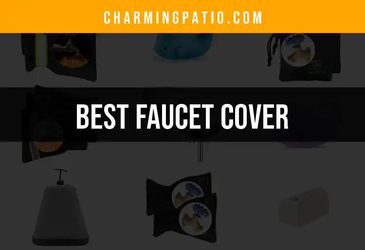 14 Best Faucet Covers for Your Yard and Garden Needs