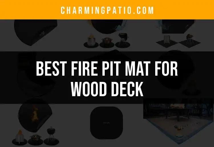 13 Best Fire Pit Mats for Your Wood Deck Adventure