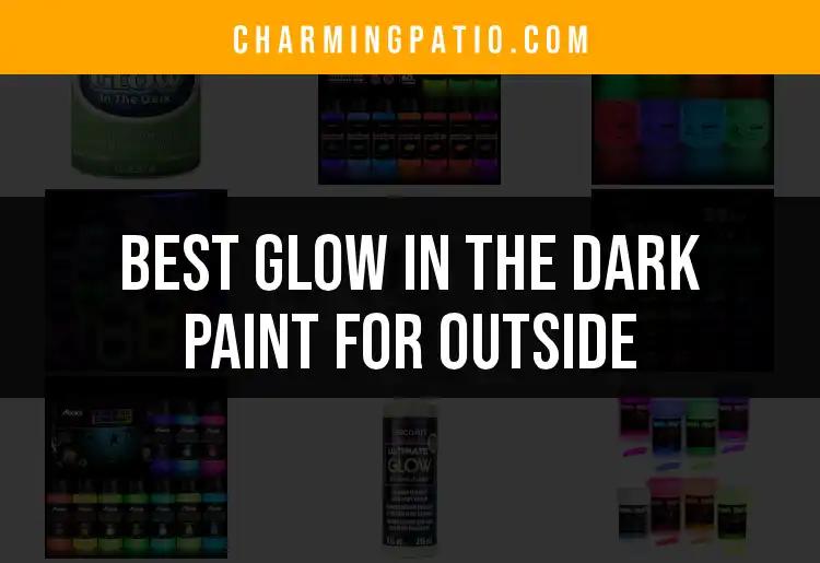 16 Best Glow In The Dark Paints For Outside Projects
