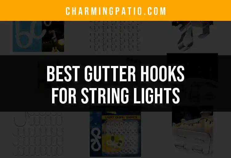 15 Best Gutter Hooks for String Lights to Illuminate Your Space