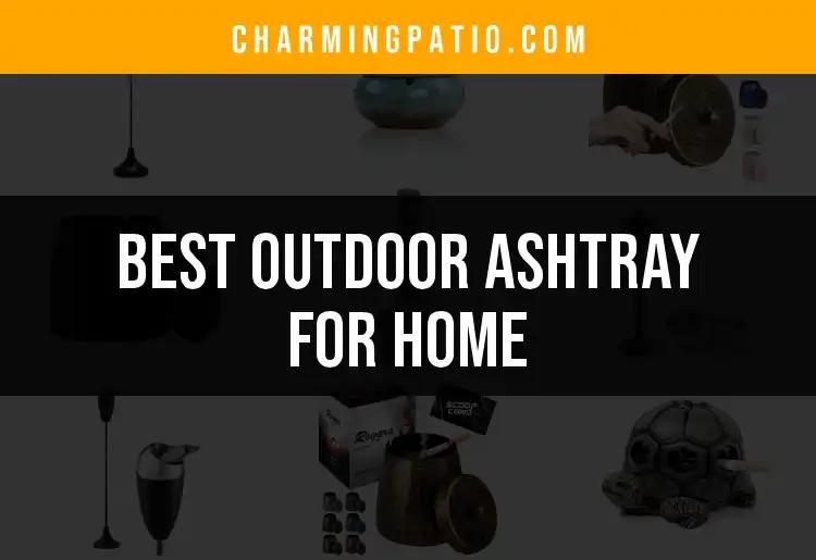 10 Best Outdoor Ashtrays for Your Home Sanctuary