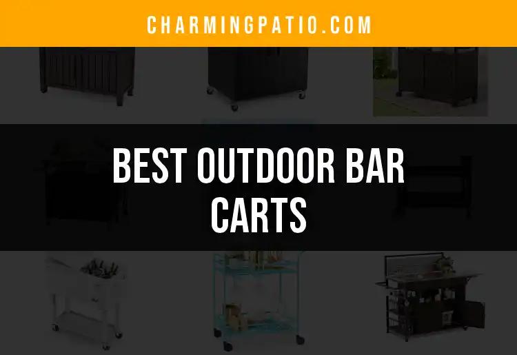 11 Best Outdoor Bar Carts for Stylish Al Fresco Entertaining