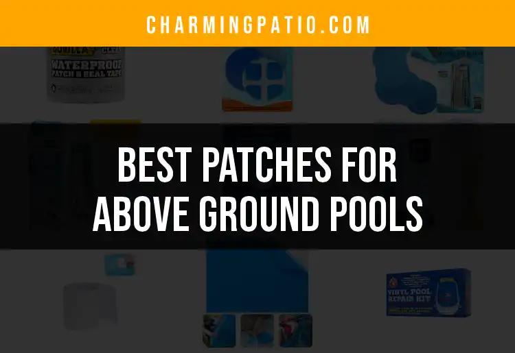 13 Best Patches For Above Ground Pools: Quick Fixes Unveiled