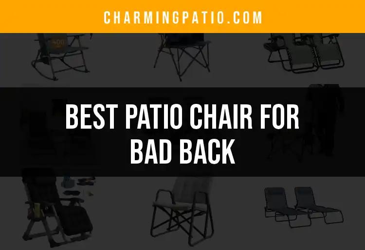 10 Best Patio Chairs for Bad Backs to Relax Comfortably