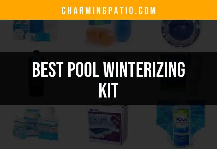 11 Best Pool Winterizing Kits for a Smooth Off-Season
