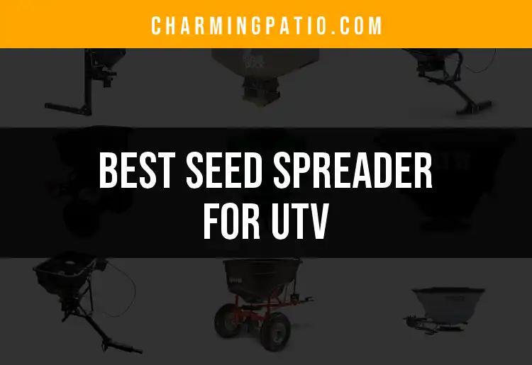 11 Best Seed Spreaders for UTVs: Find Your Perfect Match