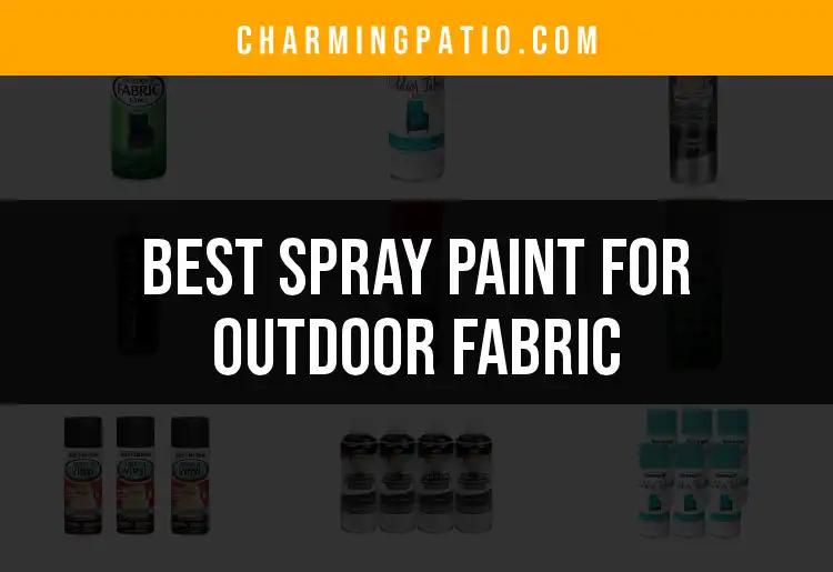 13 Best Spray Paints for Outdoor Fabric Revealed