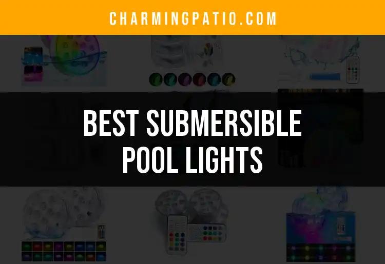 13 Best Submersible Pool Lights for Your Dream Oasis