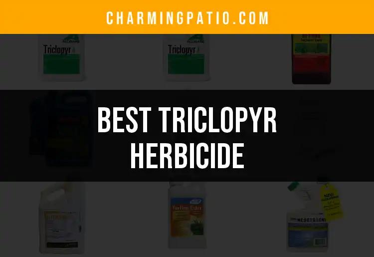 12 Best Triclopyr Herbicides for a Lush Green Landscape
