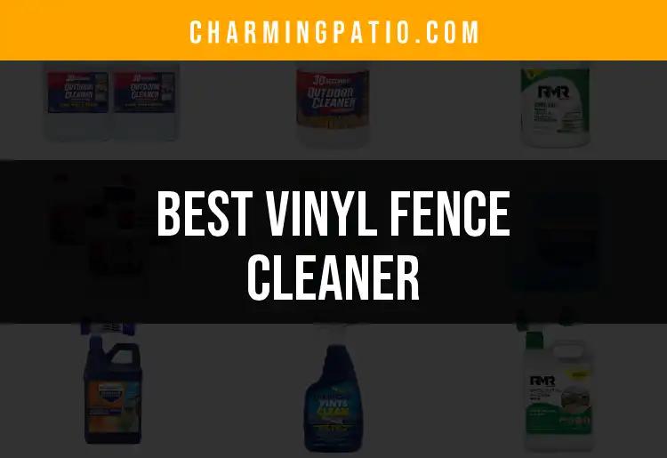17 Best Vinyl Fence Cleaners for a Pristine Finish