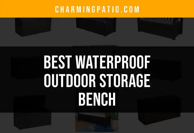 14 Best Waterproof Outdoor Storage Benches for Your Patio