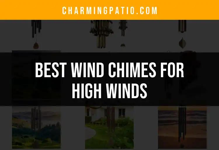 12 Best Wind Chimes for High Winds: Top Picks for Resilience