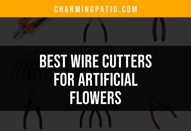 16 Best Wire Cutters for Crafting Beautiful Artificial Flowers