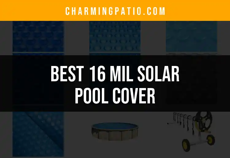 11 Best 16 Mil Solar Pool Covers for Ultimate Savings featured