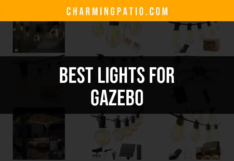 16 Best Lights for Gazebo to Illuminate Your Outdoor Space