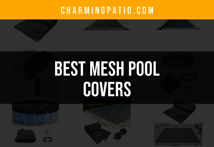 11 Best Mesh Pool Covers for Ultimate Safety and Style
