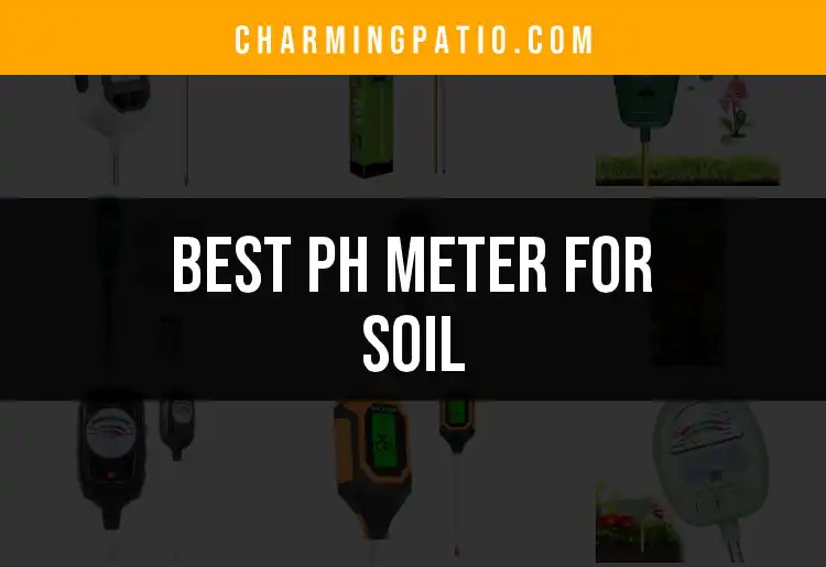 13 Best pH Meters for Soil to Elevate Your Gardening Game