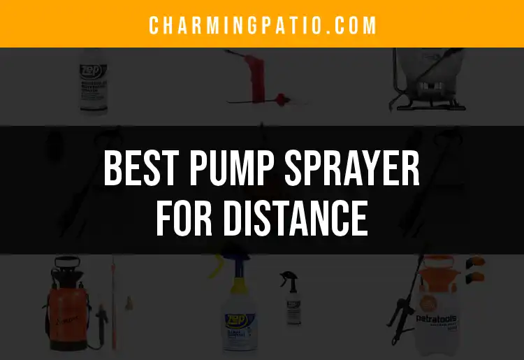 12 Best Pump Sprayers for Distance: Top Picks Unveiled
