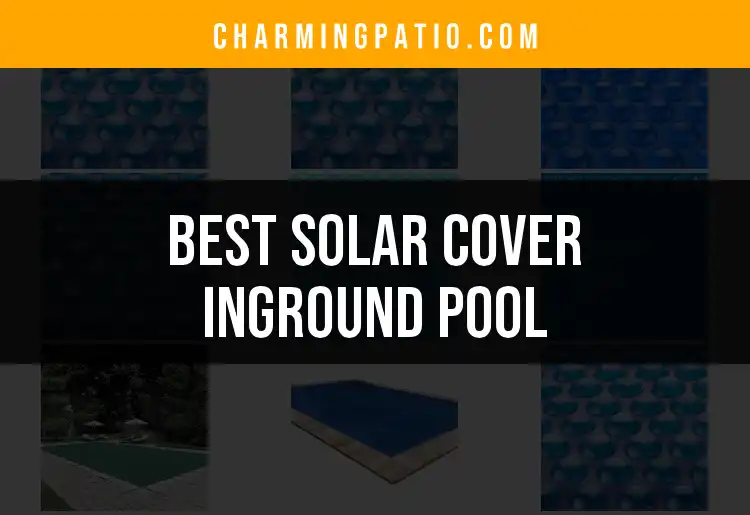 11 Top Solar Covers for Your Inground Pool featured
