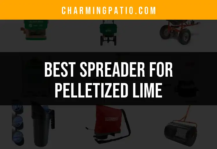 17 Best Spreaders for Pelletized Lime to Transform Your Lawn